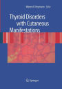 Thyroid Disorders with Cutaneous Manifestations / Edition 1