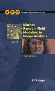 Title: Markov Random Field Modeling in Image Analysis / Edition 3, Author: Stan Z. Li