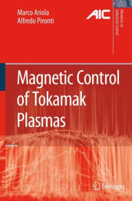 Title: Magnetic Control of Tokamak Plasmas / Edition 1, Author: Marco Ariola