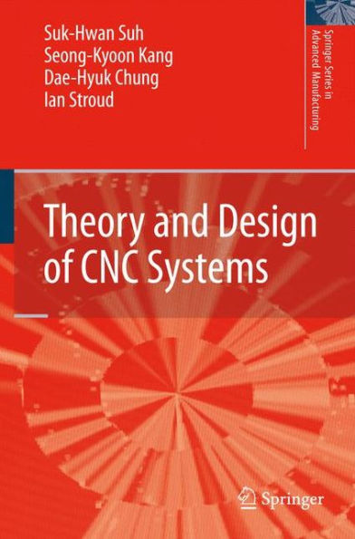 Theory and Design of CNC Systems / Edition 1