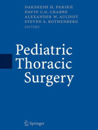 Title: Pediatric Thoracic Surgery / Edition 1, Author: D.H. Parikh