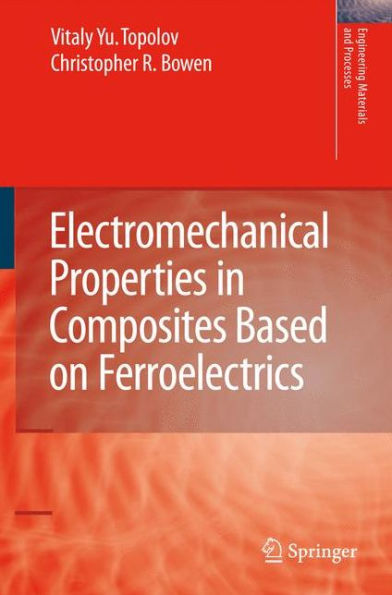 Electromechanical Properties in Composites Based on Ferroelectrics / Edition 1