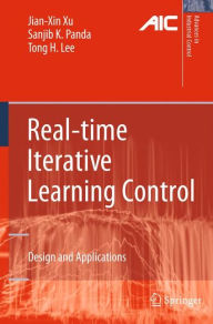 Title: Real-time Iterative Learning Control: Design and Applications / Edition 1, Author: Jian-Xin Xu