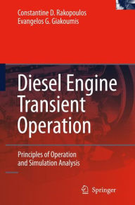 Title: Diesel Engine Transient Operation: Principles of Operation and Simulation Analysis / Edition 1, Author: Constantine D. Rakopoulos