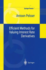 Title: Efficient Methods for Valuing Interest Rate Derivatives, Author: Antoon Pelsser