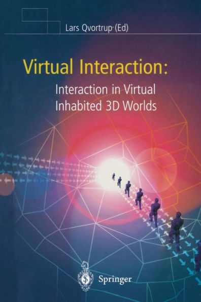 Virtual Interaction: Interaction in Virtual Inhabited 3D Worlds / Edition 1