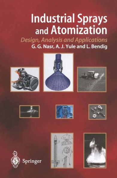 Industrial Sprays and Atomization: Design, Analysis and Applications / Edition 1