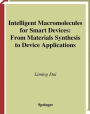 Intelligent Macromolecules for Smart Devices: From Materials Synthesis to Device Applications / Edition 1