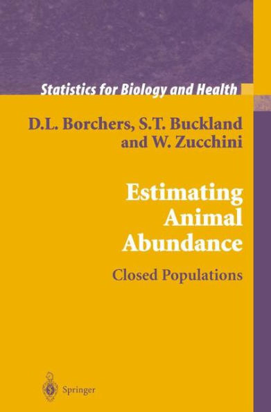 Estimating Animal Abundance: Closed Populations / Edition 1