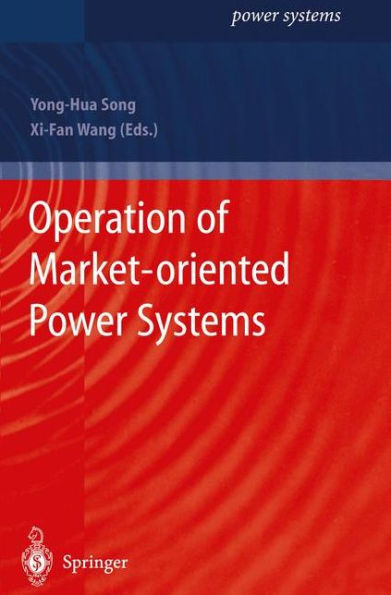 Operation of Market-oriented Power Systems / Edition 1