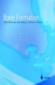 Title: Bone Formation / Edition 1, Author: Felix Bronner