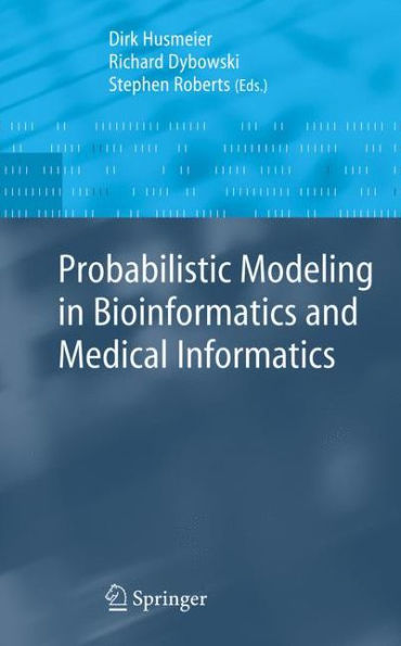 Probabilistic Modeling in Bioinformatics and Medical Informatics / Edition 1