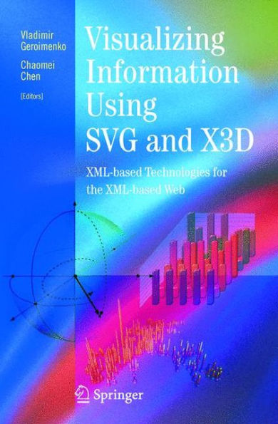 Visualizing Information Using SVG and X3D: XML-based Technologies for the XML-based Web