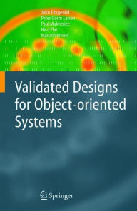 Title: Validated Designs for Object-oriented Systems / Edition 1, Author: John Fitzgerald