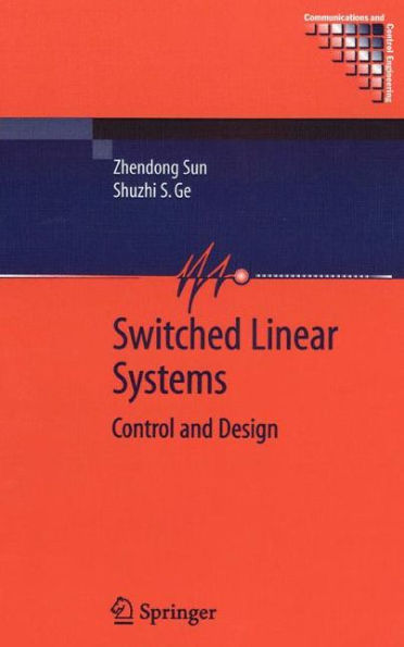 Switched Linear Systems: Control and Design / Edition 1