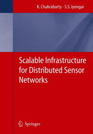 Title: Scalable Infrastructure for Distributed Sensor Networks / Edition 1, Author: S.S. Iyengar