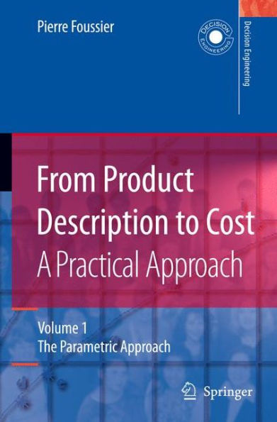 From Product Description to Cost: A Practical Approach: Volume 1: The Parametric Approach / Edition 1