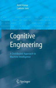 Title: Cognitive Engineering: A Distributed Approach to Machine Intelligence / Edition 1, Author: Amit Konar