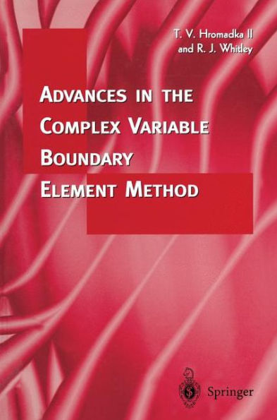 Advances in the Complex Variable Boundary Element Method / Edition 1