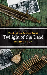 Title: Twilight of the Dead, Author: David Bishop