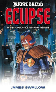 Title: Judge Dredd: Eclipse, Author: James Swallow