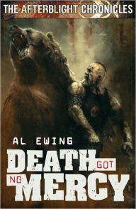 Title: Death Got No Mercy (Afterblight Chronicles Series #1), Author: Al Ewing