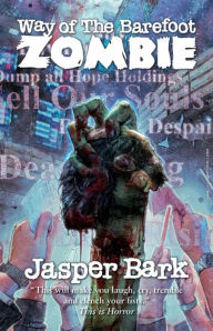 Title: Way of the Barefoot Zombie, Author: Jasper Bark