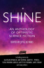 Shine: An Anthology of Optimistic Science Fiction