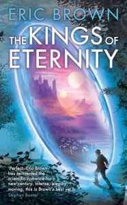 Title: The Kings of Eternity, Author: Eric Brown