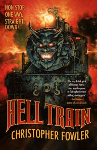 Title: Hell Train, Author: Christopher Fowler