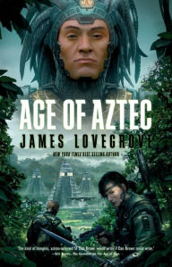 Title: Age of Aztec (Pantheon Series #4), Author: James Lovegrove