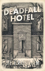 Title: Deadfall Hotel, Author: Steve Rasnic Tem
