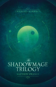 Title: The Shadowmage Trilogy, Author: Matthew Sprange