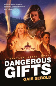 Title: Dangerous Gifts, Author: Gaie Sebold