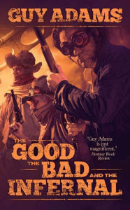 Title: The Good, The Bad and The Infernal, Author: Guy Adams