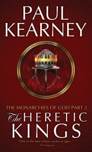 Title: The Heretic Kings, Author: Paul Kearney