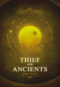 Title: Thief of the Ancients, Author: Mike Wild