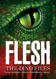 Title: Flesh: The Dino Files, Author: Pat Mills