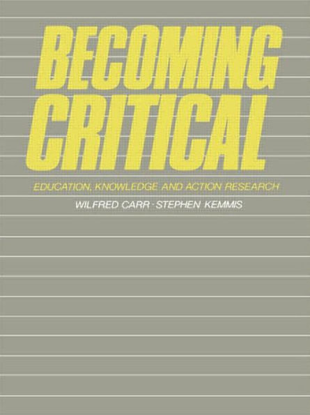 Becoming Critical: Education Knowledge and Action Research / Edition 1