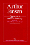 Title: Arthur Jensen: Consensus And Controversy / Edition 1, Author: Sohan Modgil