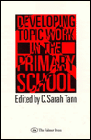 Title: Topic Work In The Primary Scho, Author: Sarah Tann