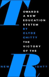 Title: Towards A New Education System: The Victory Of The New Right? / Edition 1, Author: Clyde Chitty University of Birmingham.