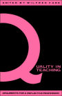 Quality In Teaching: Arguments For A Reflective Profession / Edition 1