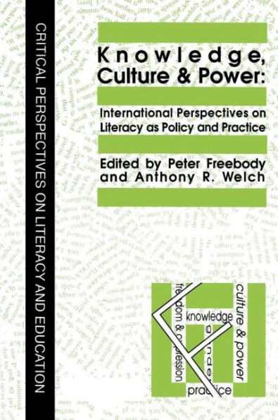 Knowledge, Culture And Power: International Perspectives On Literacy As Policy Practice