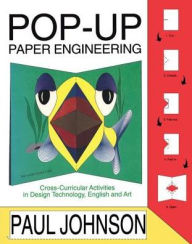 Title: Pop-Up Paper Projects: Step-by-step paper engineering for all ages / Edition 1, Author: Paul Johnson