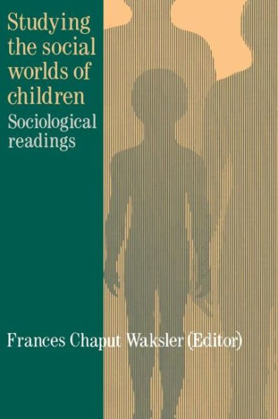 Studying The Social Worlds Of Children: Sociological Readings / Edition 1