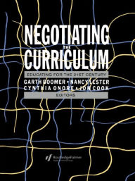 Title: Negotiating the Curriculum: Educating For The 21st Century, Author: Garth Boomer
