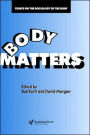 Body Matters: Essays On The Sociology Of The Body / Edition 1