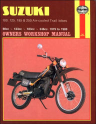 Title: Suzuki 100, 125, 185 & 250 Air-cooled Trail Bikes: 1979-1989, Author: John Haynes
