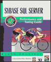 SYBASE SQL Server Performance and Tuning Guide (Book and CD-ROM)